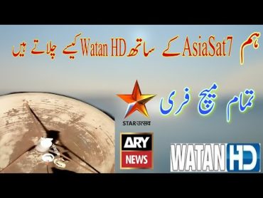 Watan Hd with AsiaSat7 Nss6 in one dish