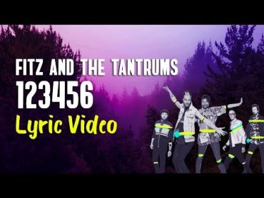 Fitz and The Tantrums  123456 (Lyrics)