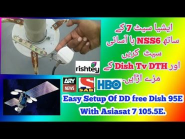 Easily Set NSS 6 95E (Dish TV) With Asiasat 7 105.5 E On 4 Feet Dish Antenna.(Urdu/Hindi)