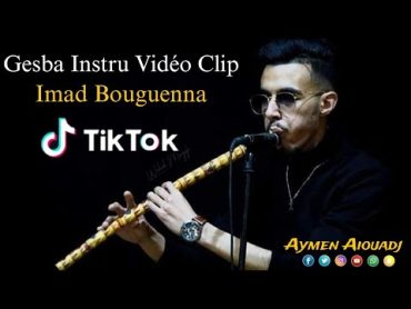 Gesba instru 2023 Imad Bouguenna ( TikTok )  مقطع القصبة الذي يبحث عنه الجميع