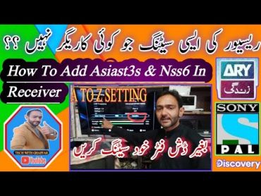 How To Add Asiasat7 and Nss6 Sattelite In Dish ReceiverStep By Step Guide