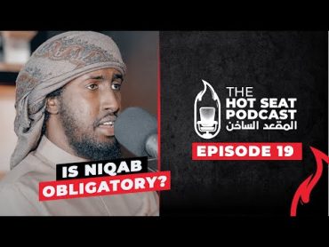 Is Niqab Obligatory? Niqab Hijab Veil Wajib Burka  The Hot Seat by AMAU