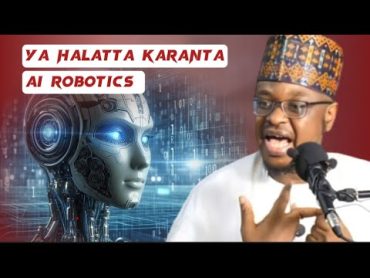 Tambaya da amsa : Hukuncin karanta ai robotics a matsayin course Prof Isa Ali pantami