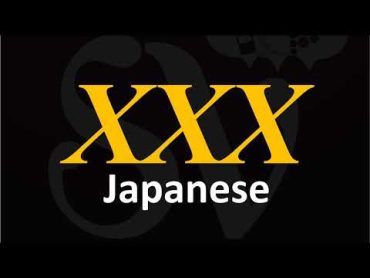 XXX Japanese