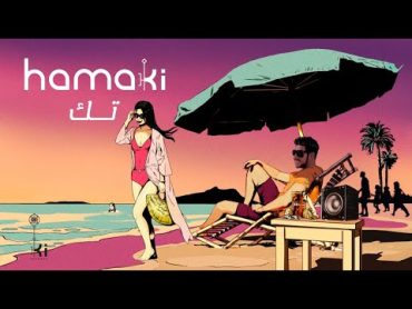 Hamaki  Tak  حماقي  تك