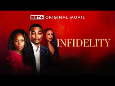 BET+ Original Movie  Infidelity