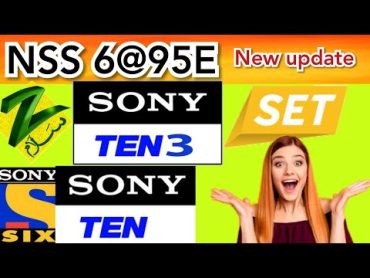 NSS 6@95 E New update Sony six & Sony ten 3