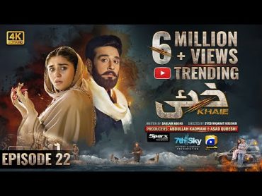 Khaie Episode 22  [Eng Sub]  Digitally Presented by Sparx Smartphones  29th February 2024