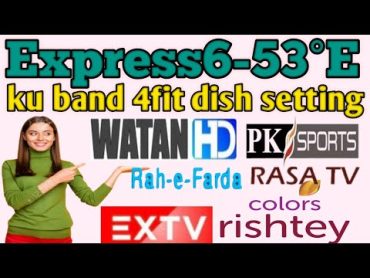 express am653°E ku band setting dish !!watan hd new frequency@express am6 لیست کانال های ماهواره ای