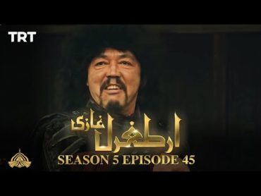 Ertugrul Ghazi Urdu  Episode 45  Season 5