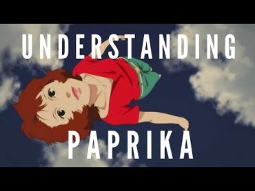 Understanding Paprika  Paprika (2006)  Character Analysis