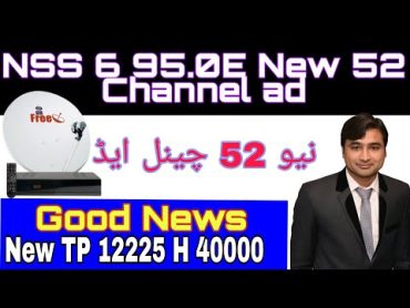 Good News NSS 6 95.0E New Frequency ad and free more 52 channels nss6 nss695 ddfreedish