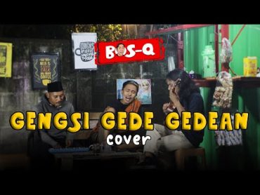 GENGSI GEDE  GEDEAN  Ost Film SKSD  BOSQ Cover