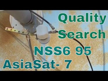 AsiaSat 7  NSS6  95E Signals Quality Searching  Easy Trick