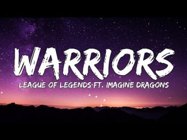 League of legends  Warriors (Lyrics) feat. Imagine Dragons