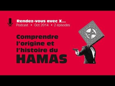 L&39;histoire du Hamas  Rendezvous avec X