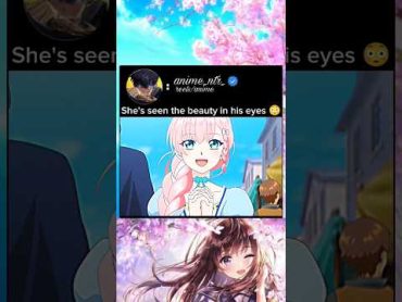 she&39;s seen the beauty in his eyes 7thtimeloop anime animeedit animelover romantic love