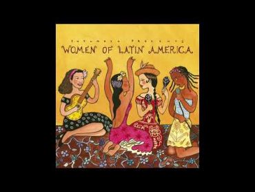 Women of Latin America (Official Putumayo Version)