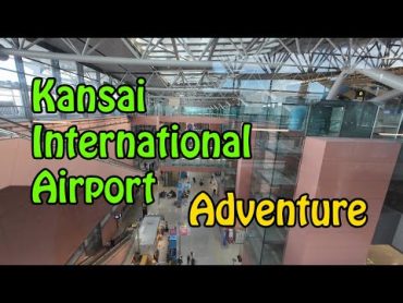 Kansai International Airport Adventure