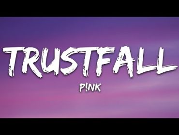 P!NK  TRUSTFALL (Lyrics)