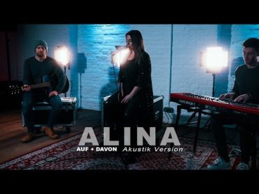 ALINA  AUF + DAVON (Akustik Version)