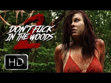 Don&39;t Fuck In The Woods 2 "Official Trailer"