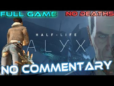 HalfLife: ALYX  Full Game Walkthrough 【Max Settings】