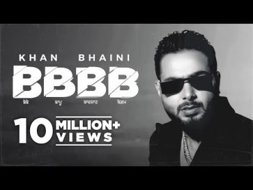 Khan Bhaini  BBBB (Official Video)  Syco Style  Latest Punjabi Songs 2022  New Punjabi Song 2022