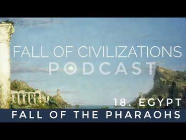 18. Egypt  Fall of the Pharaohs