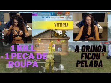 A CADA KILL A GRINGA TIRA UMA PEÇA DE ROUPA ELA TIROU TUDO  FREE FIRE