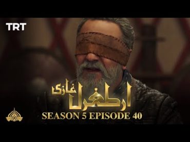 Ertugrul Ghazi Urdu  Episode 40  Season 5