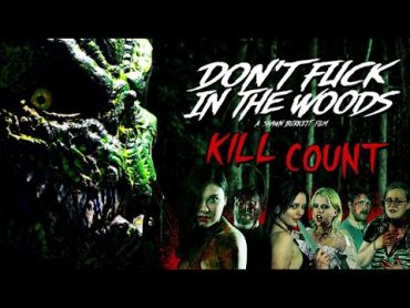 Don&39;t Fuck in the Woods (2016)  Kill Count S05  Death Central