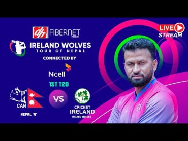 Nepal A vs Ireland Wolves 1st T20  DishHome Fiber Net Ireland Wolves Tour Nepal Connected by Ncell