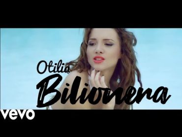 Otilia  Bilionera (official video)