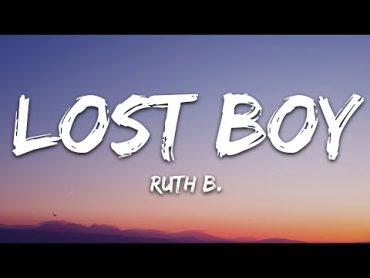 Ruth B.  Lost Boy (Lyrics)