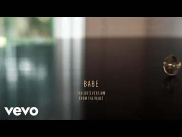 Taylor Swift  Babe (Taylor&39;s Version) (From The Vault) (Lyric Video)