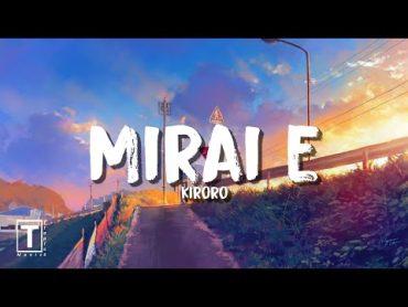 Mirai E  Kiroro (Lyrics)  "Hora Ashimoto wo mitegoran Kore ga anata no ayumu michi"