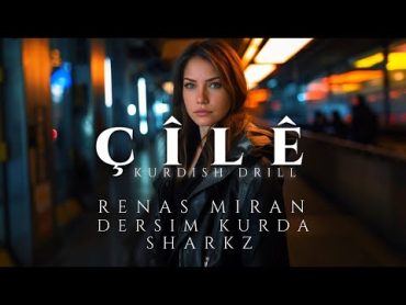 Çîlê  Renas Miran, Sharkz, Dersim Kurda / Kurdish Drill (Official Video)