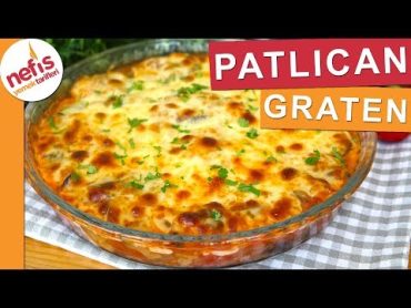 Patlıcanın en güzel hallerinden PATLICAN GRATEN  Nefis Yemek Tarifleri