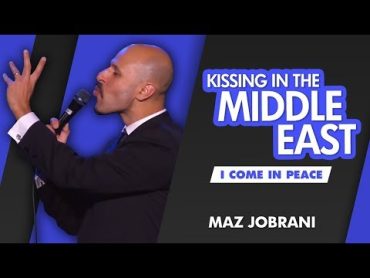 "Kissing in the Middle East"  Maz Jobrani  I Come in Peace