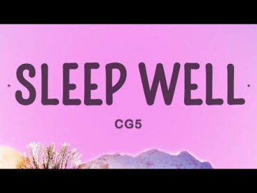 CG5  Sleep Well