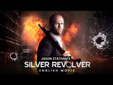 SILVER REVOLVER  Hollywood English Action Movie  New Action Thriller Movies  Jason Statham