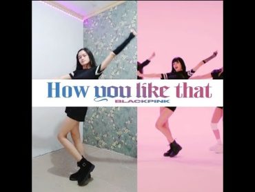 BLACKPINK  &39;How You Like That&39; DANCE COMPARISON  Justine Balboa