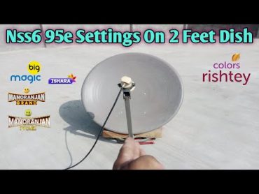 Dish Tv 95e SettingNss6 Setting in Pakistan nss6 dish setting 2023