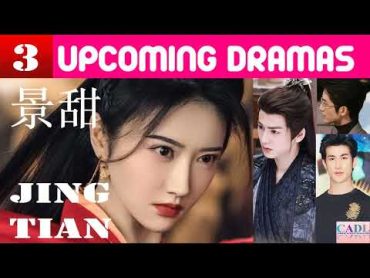 景甜 Sally Jing Tian  THREE upcoming dramas  Jing Tian Drama List  CADL