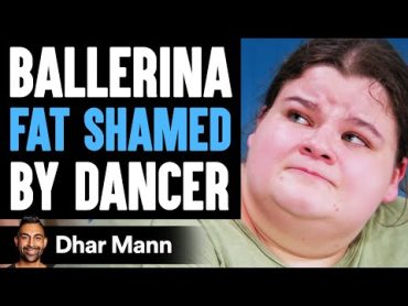 Ballerina FAT SHAMED By Dancer ft. @jordanmatter and Lizzy Howell  Dhar Mann