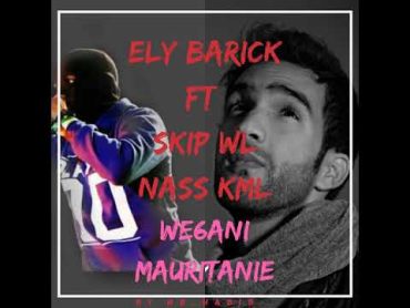 Skip Wel Nass Kamle Ft Ely Barick  We6eni Mouritani (Audio)