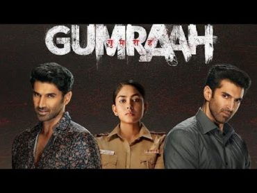 فيلم Gumraah كامل ومترجم  افضل فيلم هندي اكشن جريمه وتحقيق لعام 2023  شاهد ولن تندم🔥