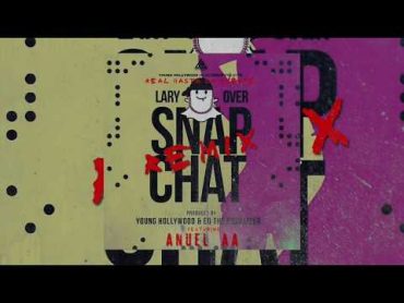 Lary Over  Snap Chat ft. Anuel AA (Remix) [Official Audio]