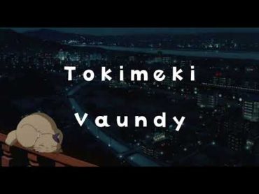 Tokimeki / Vaundy  【歌詞付き】